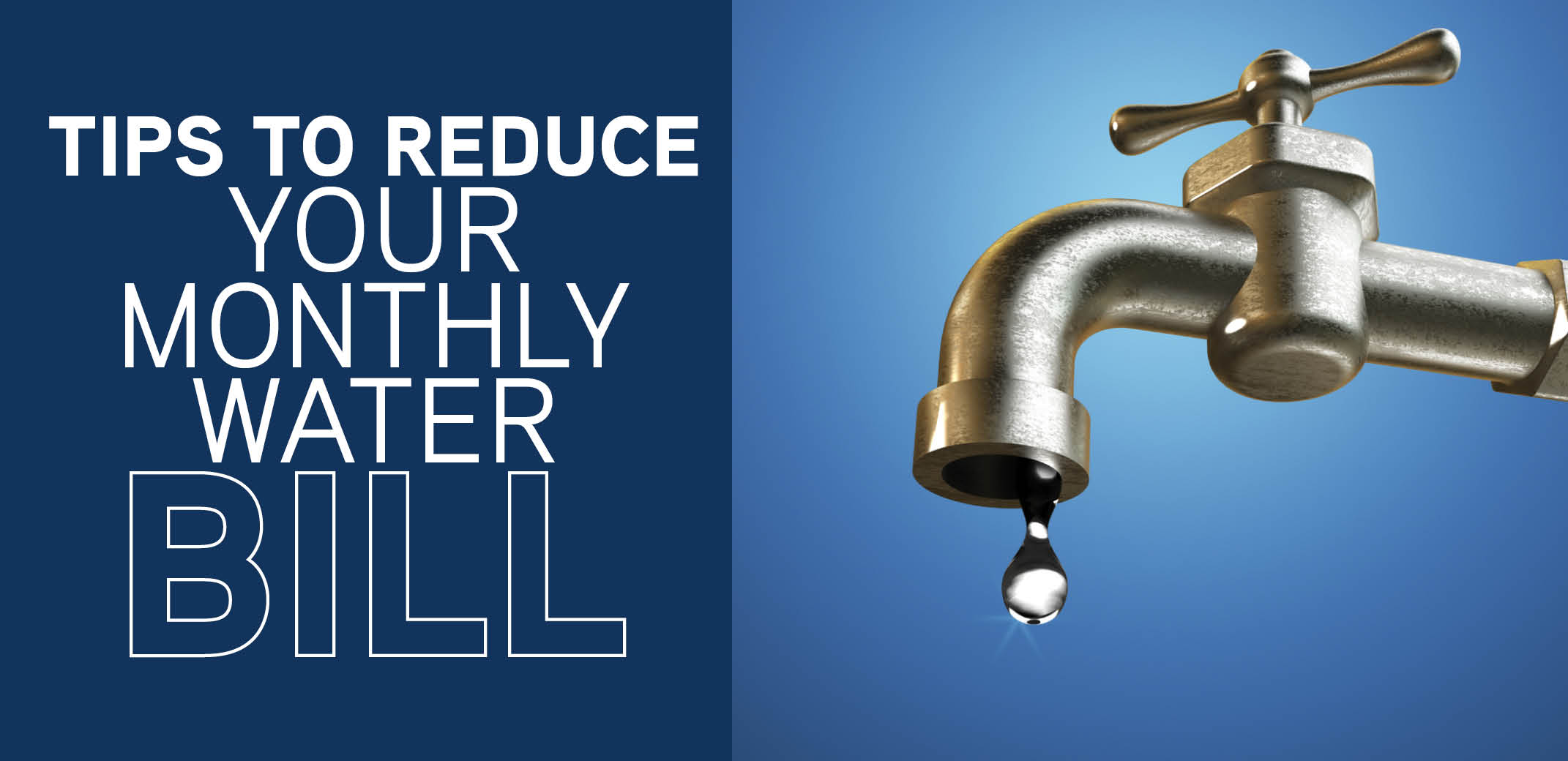 Tips to Reduce Your Monthly Water Bill